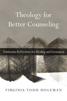 Cover image for Theology for Better Counseling, isbn: 9780830839728