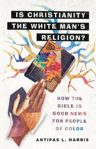 Cover image for Is Christianity the White Man's Religion?, isbn: 9780830845996