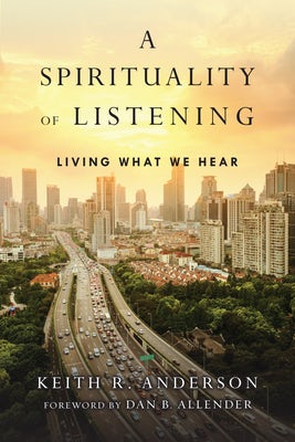 Cover image for A Spirituality of Listening, isbn: 9780830846092