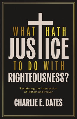 Cover image for What Hath Justice to Do with Righteousness?, isbn: 9780830847884