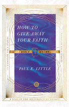 Cover image for How to Give Away Your Faith Bible Study, isbn: 9780830848416