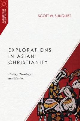 Cover image for Explorations in Asian Christianity, isbn: 9780830851003