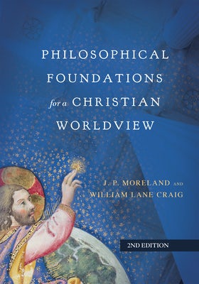 Cover image for Philosophical Foundations for a Christian Worldview, isbn: 9780830851874