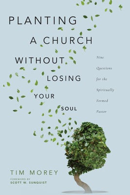 Cover image for Planting a Church Without Losing Your Soul, isbn: 9780830852796