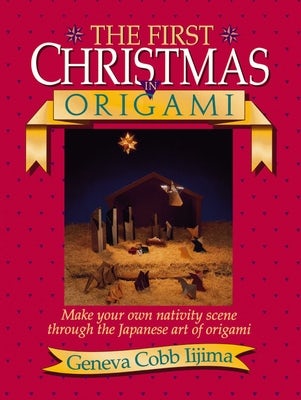 Cover image for The First Christmas in Origami, isbn: 9780840735447