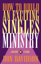 Cover image for How to Build an Exciting Singles Ministry, isbn: 9780840745583