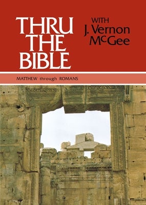 Cover image for Thru the Bible Vol. 4: Matthew Through Romans, isbn: 9780840749765