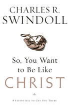 Cover image for So, You Want to Be Like Christ?, isbn: 9780849913525