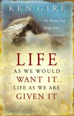Cover image for Life as We Would Want It . . . Life as We Are Given It, isbn: 9780849914010