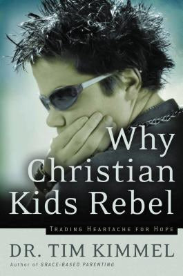 Cover image for Why Christian Kids Rebel, isbn: 9780849918308