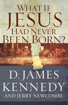 Cover image for What If Jesus Had Never Been Born?, isbn: 9780849920790