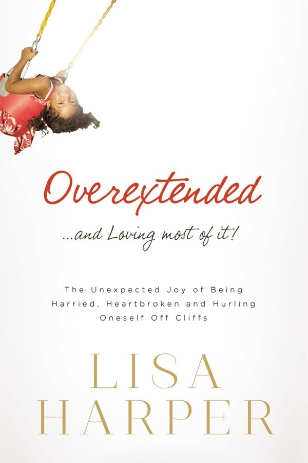 Cover image for Overextended... and Loving Most of It!, isbn: 9780849921926