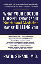 Cover image for What Your Doctor Doesn't Know about Nutritional Medicine May Be Killing You, isbn: 9780849921964