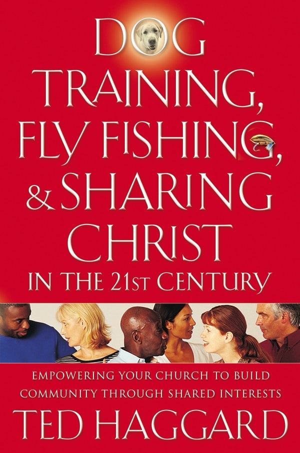 Cover image for Dog Training, Fly Fishing, & Sharing Christ in the 21st Century, isbn: 9780849928970