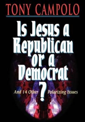 Cover image for Is Jesus a Democrat or a Republican?, isbn: 9780849929274