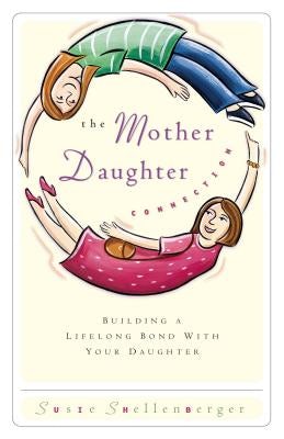 Cover image for The Mother Daughter Connection, isbn: 9780849937699
