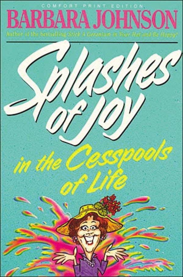 Cover image for Splashes of Joy in the Cesspools of Life, isbn: 9780849939419