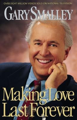 Cover image for Making Love Last Forever, isbn: 9780849940866