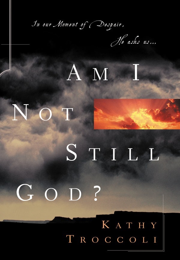 Cover image for Am I Not Still God?, isbn: 9780849943980