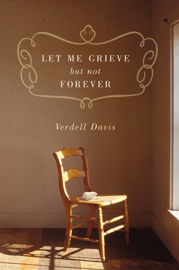 Cover image for Let Me Grieve, But Not Forever, isbn: 9780849945335
