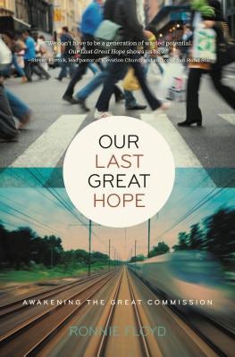 Cover image for Our Last Great Hope, isbn: 9780849947070