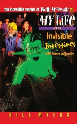 Cover image for My Life as Invisible Intestines (with Intense Indigestion), isbn: 9780849959912