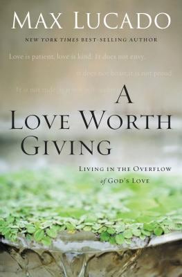 Cover image for A Love Worth Giving, isbn: 9780849964428
