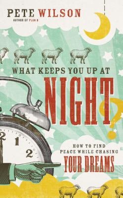 Cover image for What Keeps You Up at Night?, isbn: 9780849964572