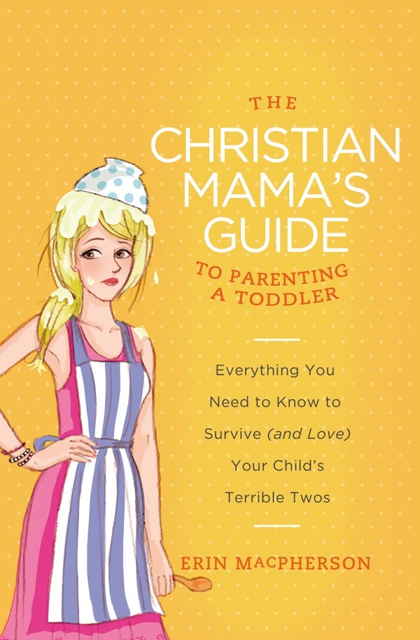 Cover image for The Christian Mama's Guide to Parenting a Toddler, isbn: 9780849964756