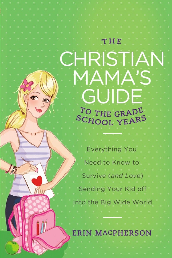 Cover image for The Christian Mama's Guide to the Grade School Years, isbn: 9780849964763
