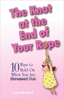 Cover image for The Knot at the End of Your Rope, isbn: 9780877884576