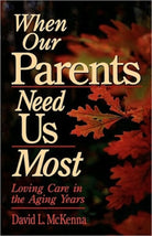 Cover image for When Our Parents Need Us Most, isbn: 9780877889021