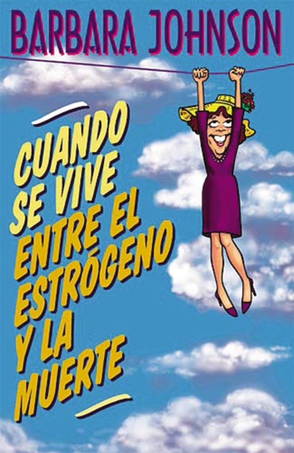 Cover image for Cuando Se Vive Entre El Estrógeno Y La Muerte, isbn: 9780881134742