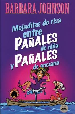 Cover image for Mojaditas de Risa Entre Pañales de Niña Y Pañales de Anciana, isbn: 9780881135862