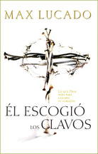 Cover image for El Escogio los Clavos = He Chose the Nails, isbn: 9780881136098