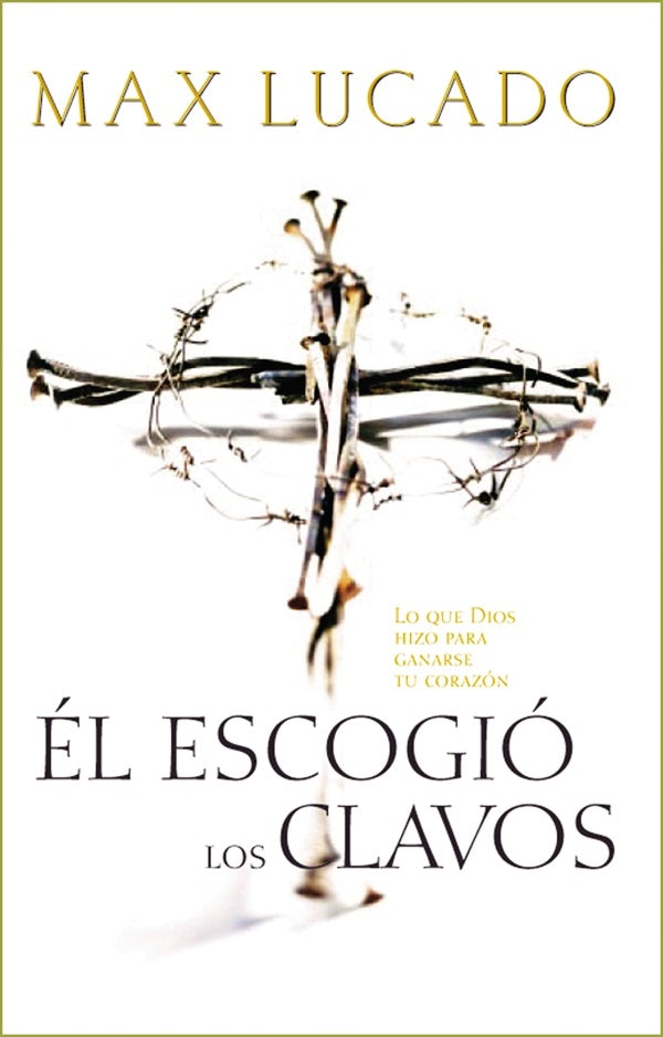 Cover image for El Escogio los Clavos = He Chose the Nails, isbn: 9780881136098
