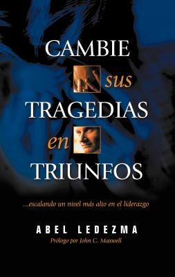 Cover image for El Cambie Sus Tragedias en Triunfos, isbn: 9780881136388