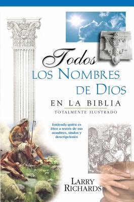 Cover image for Todos Los Nombres de Dios En La Biblia, isbn: 9780881137422