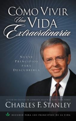 Cover image for La Como Vivir una Vida Extraordinaria = Living the Extraordinary Life = Living the Extraordinary Life, isbn: 9780881139266
