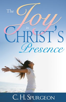 Cover image for The Joy in Christ's Presence, isbn: 9780883680186