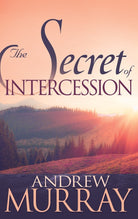 Cover image for The Secret of Intercession, isbn: 9780883688496