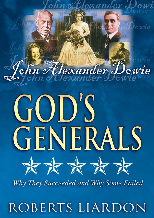 Cover image for God's Generals: John Alexander Dowie, isbn: 9780883689134