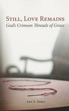 Cover image for Still, Love Remains, isbn: 9780986390708