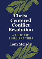Cover image for Christ-Centered Conflict Resolution, isbn: 9781087733494