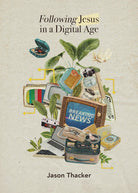 Cover image for Following Jesus in a Digital Age, isbn: 9781087754598