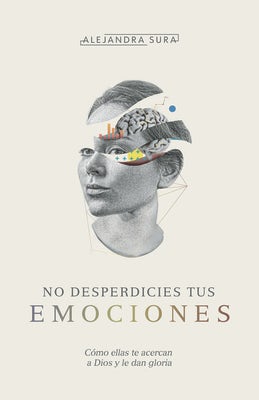 Cover image for No Desperdicies Tus Emociones, isbn: 9781087754758