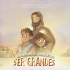 Cover image for Los Hermanos Que Soñaban Con Ser Grandes, isbn: 9781087771052