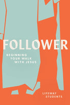 Cover image for Follower - Teen Bible Study Book, isbn: 9781087778518