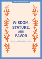 Cover image for Wisdom, Stature, and Favor - Teen Devotional, isbn: 9781087784830
