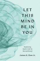 Cover image for Let This Mind Be in You, isbn: 9781087788715